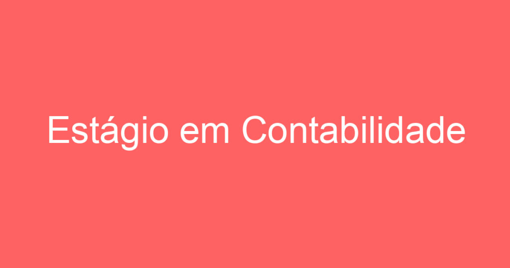 Estágio em Contabilidade 1 Estágio em Contabilidade 1