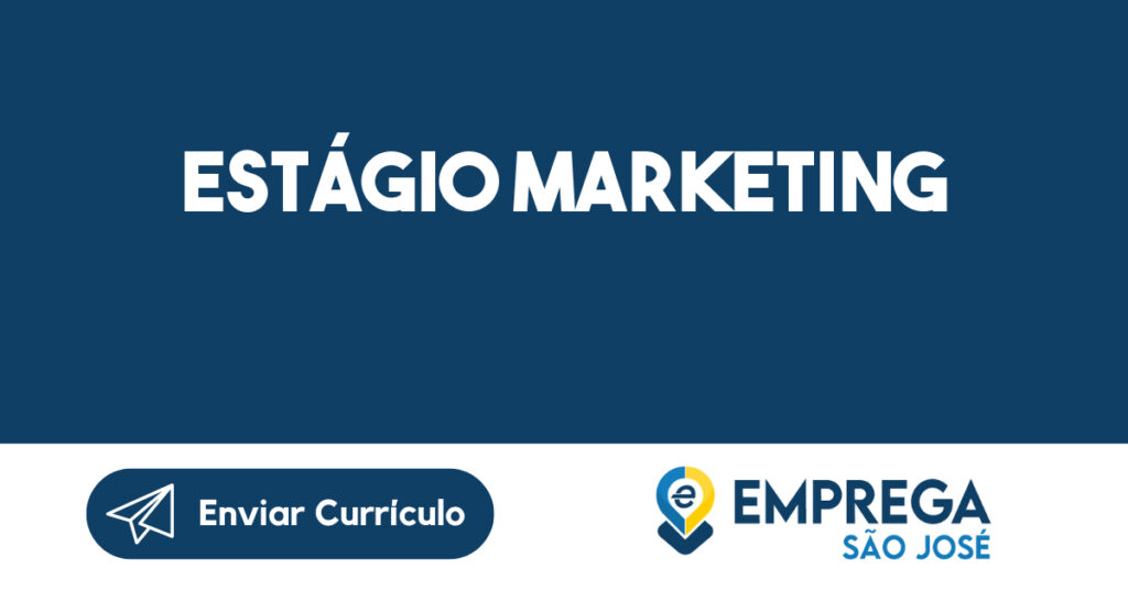 ESTÁGIO MARKETING-São José dos Campos - SP 1 ESTÁGIO MARKETING-São José dos Campos - SP 1