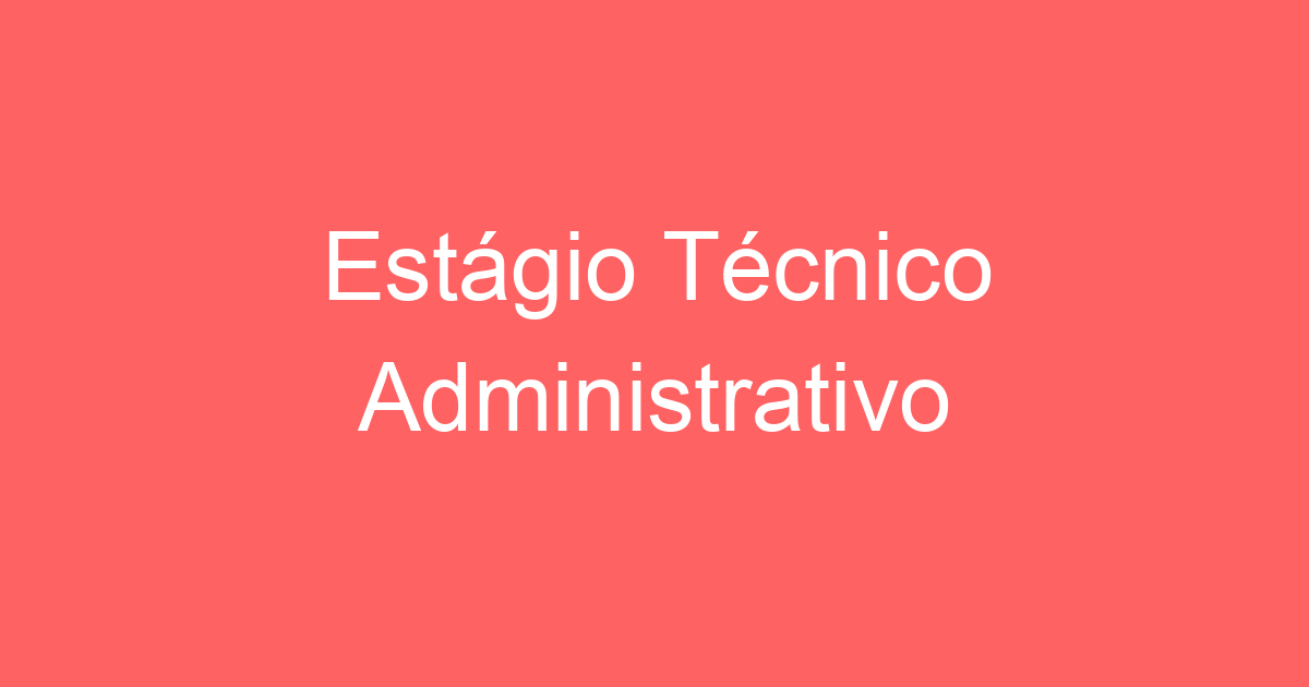 Estágio Técnico Administrativo 35