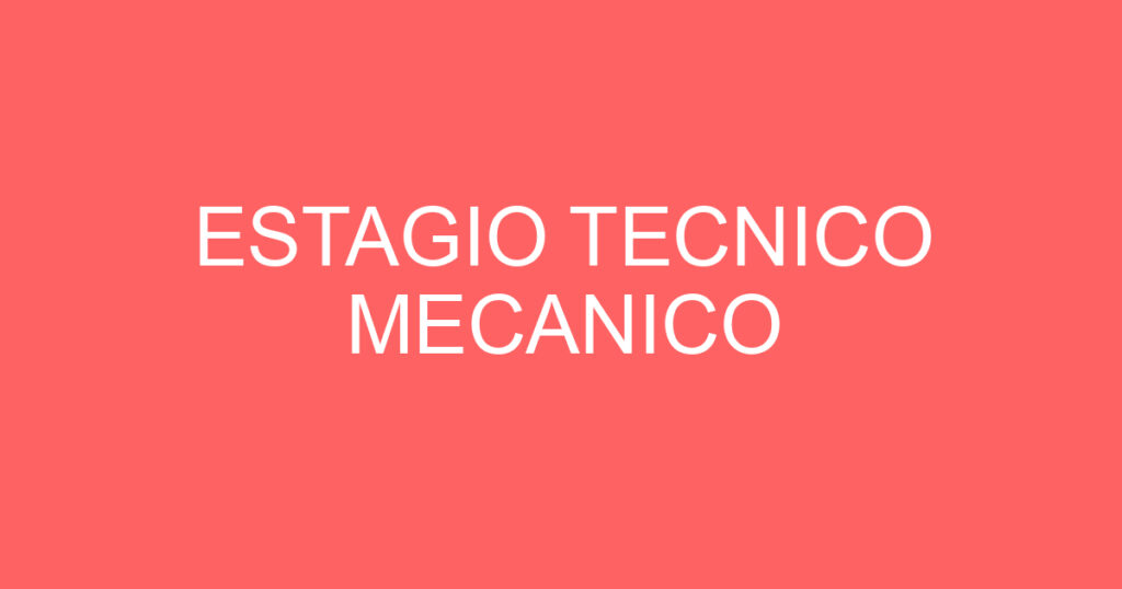 ESTAGIO TECNICO MECANICO 1