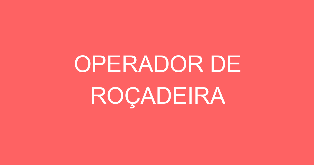 OPERADOR DE ROÇADEIRA 39