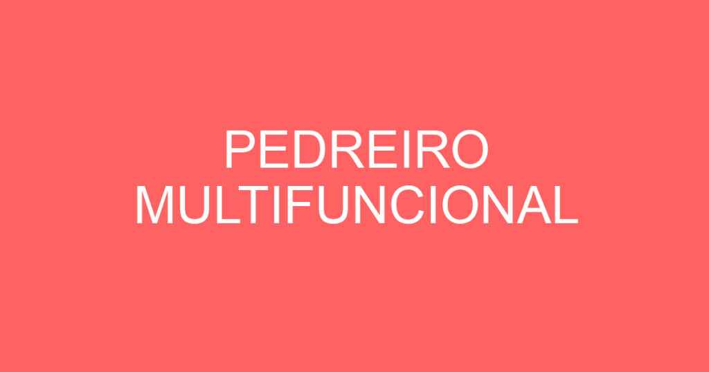 PEDREIRO MULTIFUNCIONAL 1