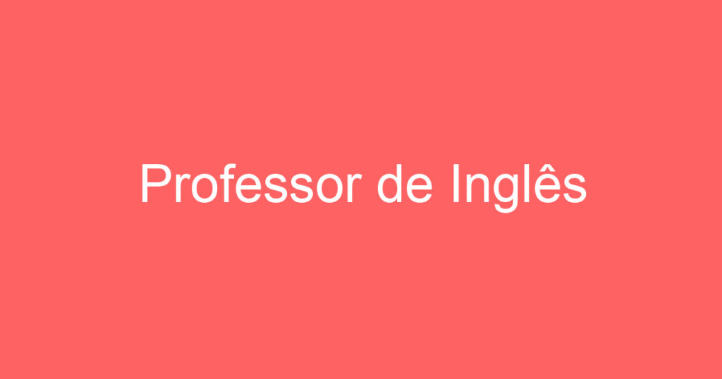 Professor de Inglês 1 Professor de Inglês 1