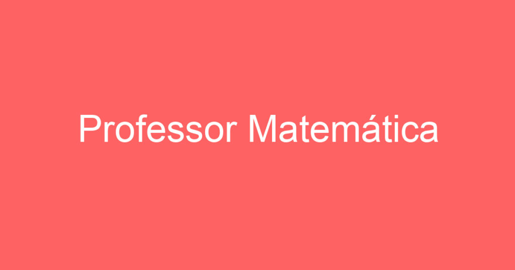 Professor Matemática 1
