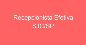 Recepcionista Efetiva SJC/SP 7