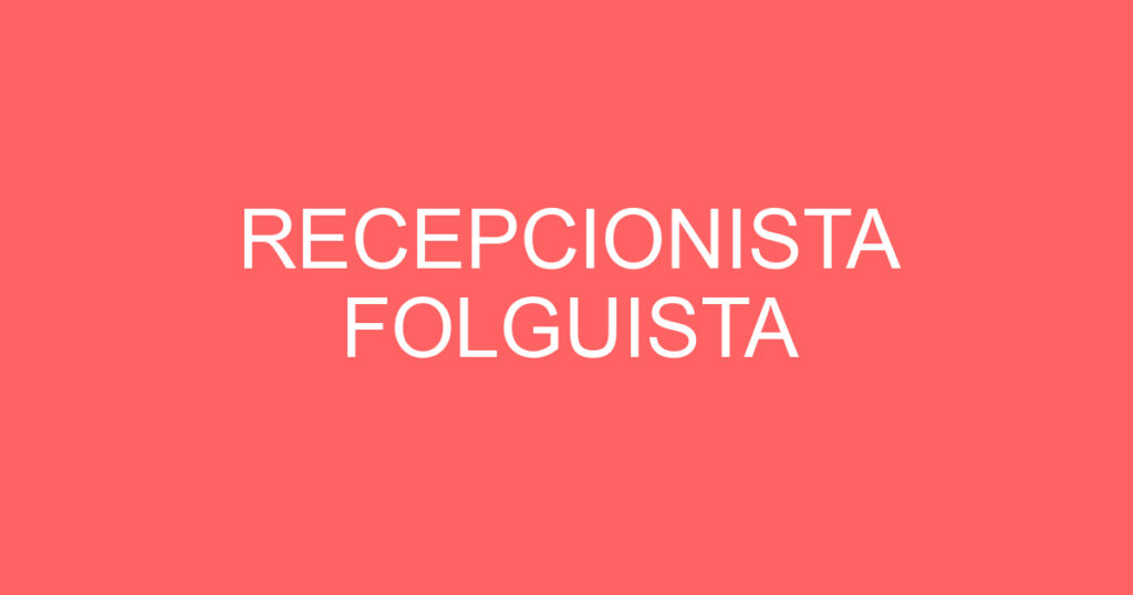 RECEPCIONISTA FOLGUISTA 1