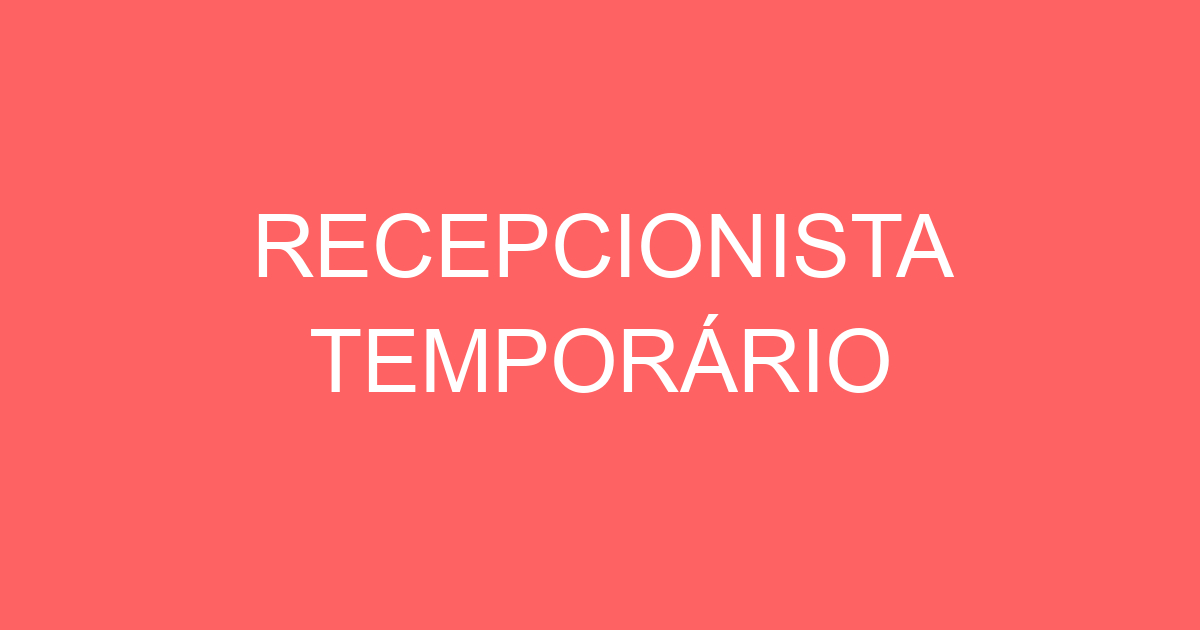 RECEPCIONISTA TEMPORÁRIO 33