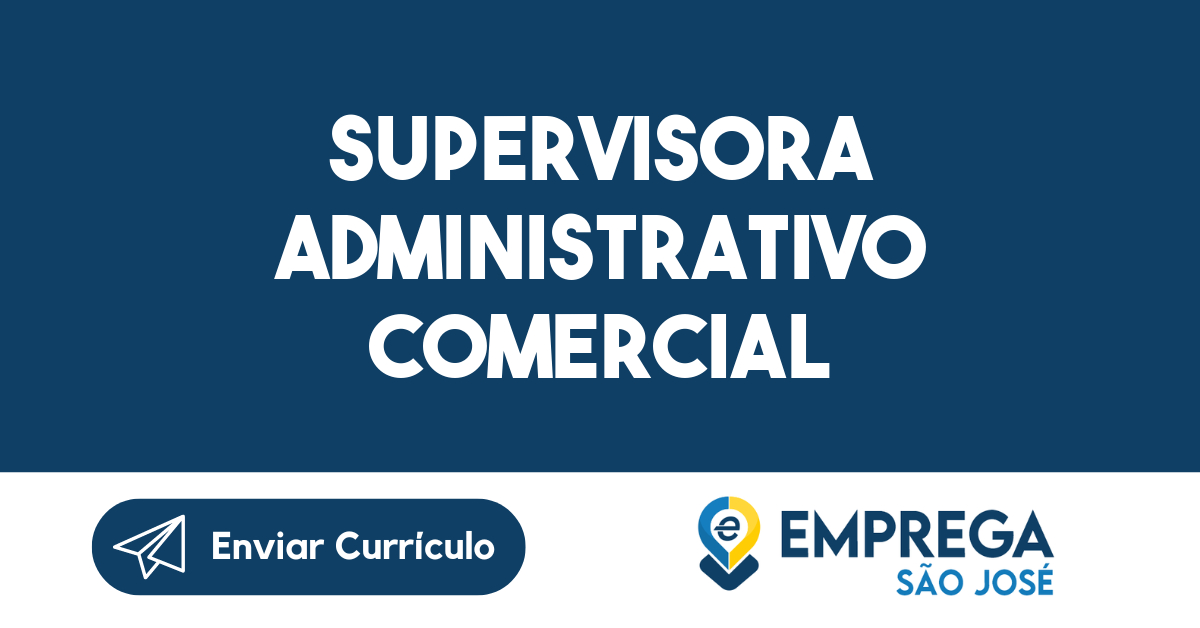 Supervisora Administrativo Comercial-São José dos Campos - SP 147