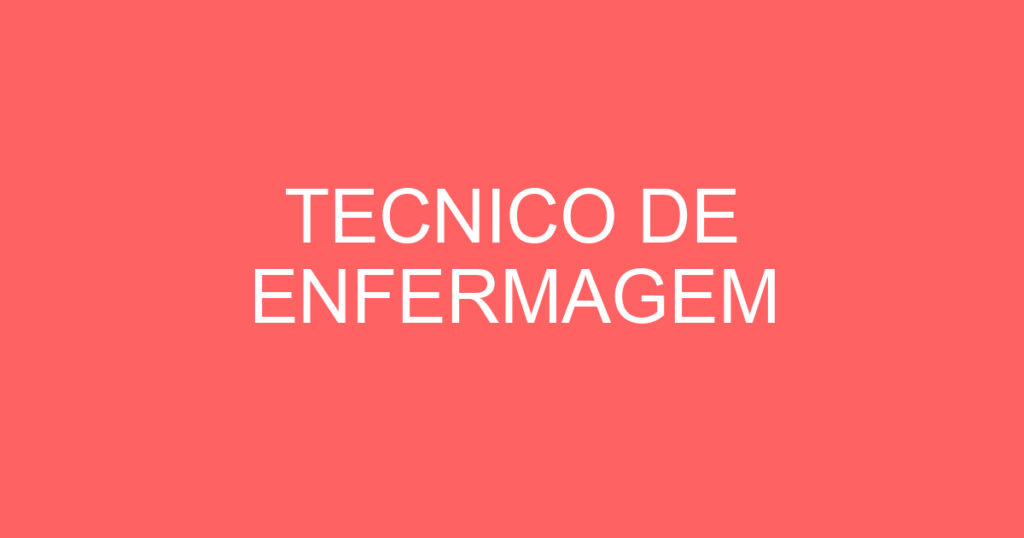 TECNICO DE ENFERMAGEM 1 TECNICO DE ENFERMAGEM 1