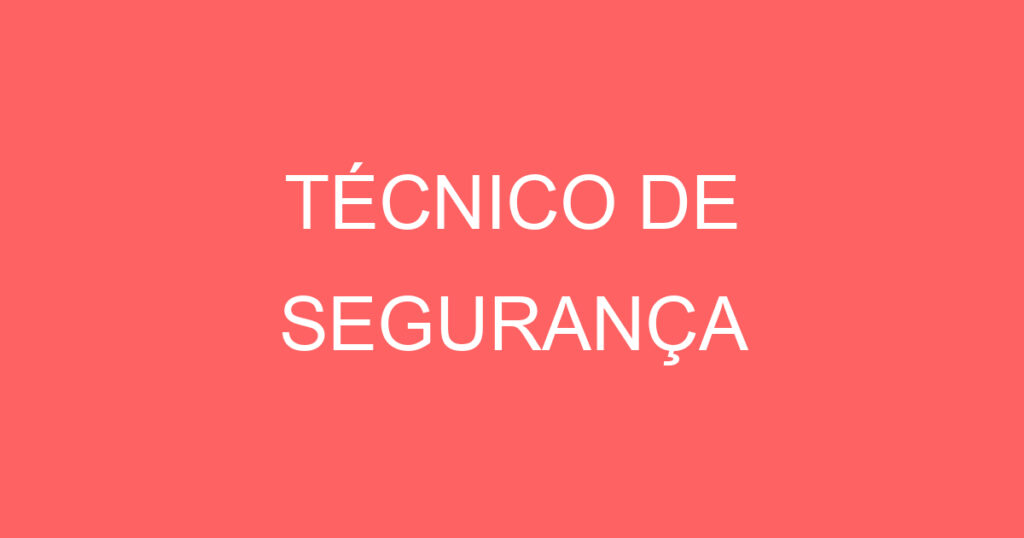 TÉCNICO DE SEGURANÇA 1 TÉCNICO DE SEGURANÇA 1