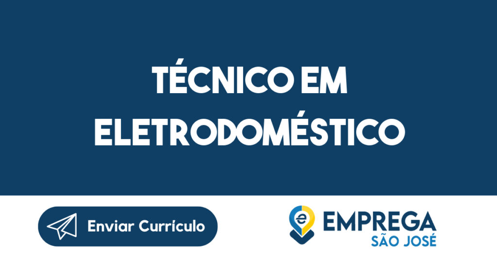 Técnico em Eletrodoméstico-São José dos Campos - SP 1