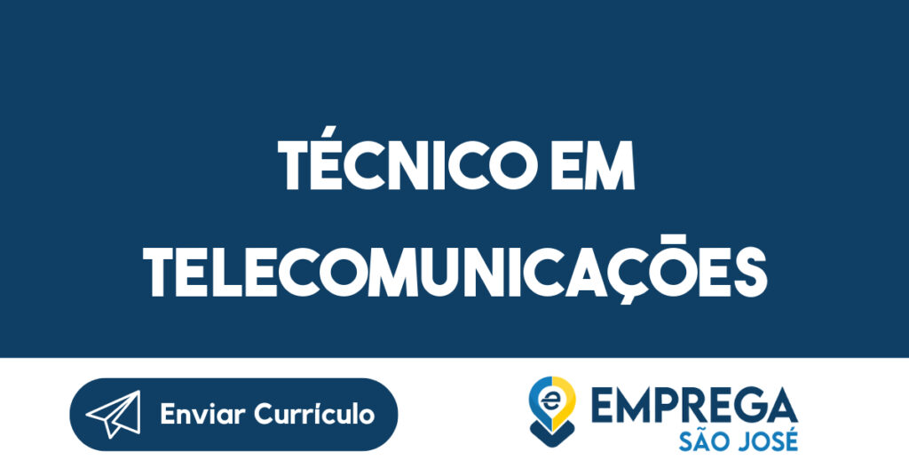 Técnico em Telecomunicações-São José dos Campos - SP 1