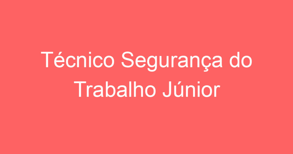 Técnico Segurança do Trabalho 1 Técnico Segurança do Trabalho 1