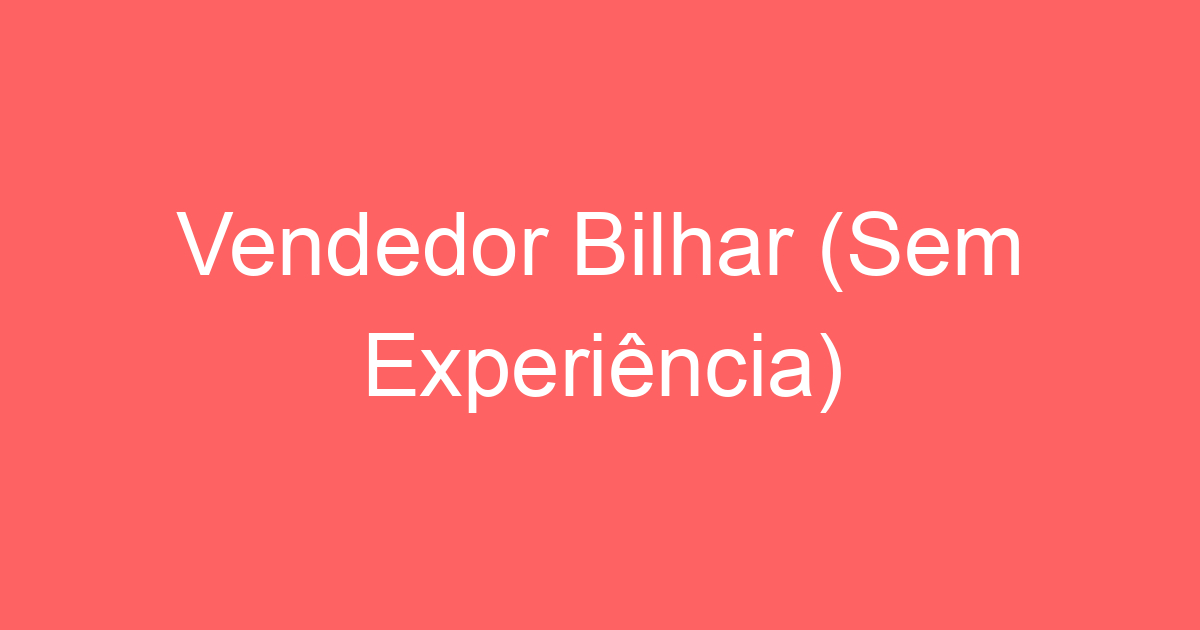 Vendedor Bilhar (Sem Experiência) 87