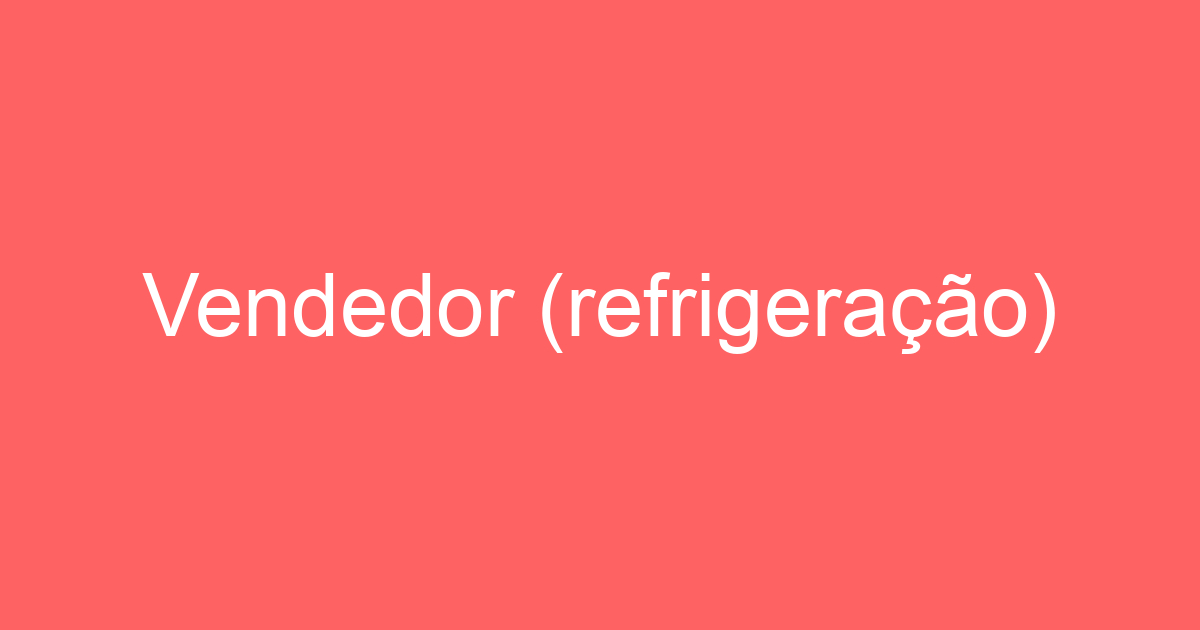 Vendedor (refrigeração) 3