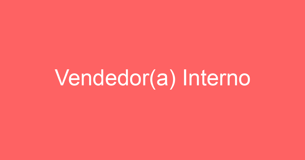 Vendedor(a) Interno 147