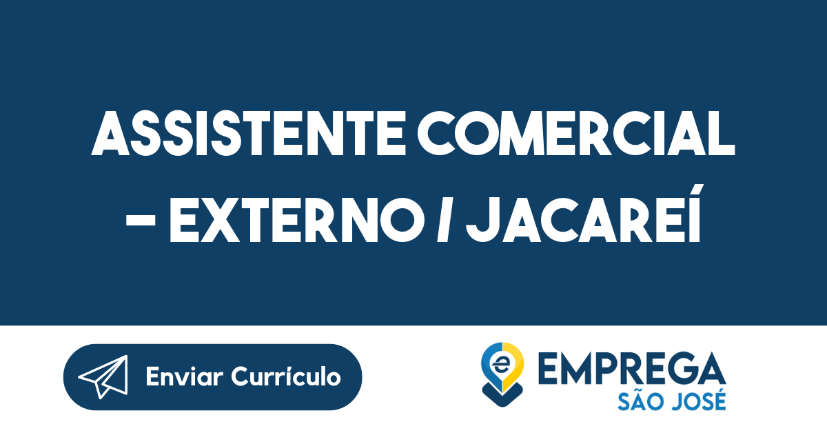 Assistente Comercial - Externo / Jacareí-Jacarei - SP 1