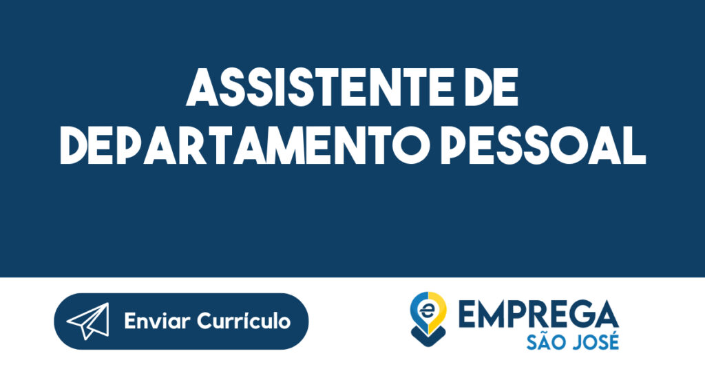 Assistente de departamento pessoal-São José dos Campos - SP 1 Assistente de departamento pessoal-São José dos Campos - SP 1