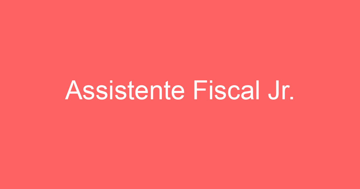 Assistente Fiscal Jr. 3