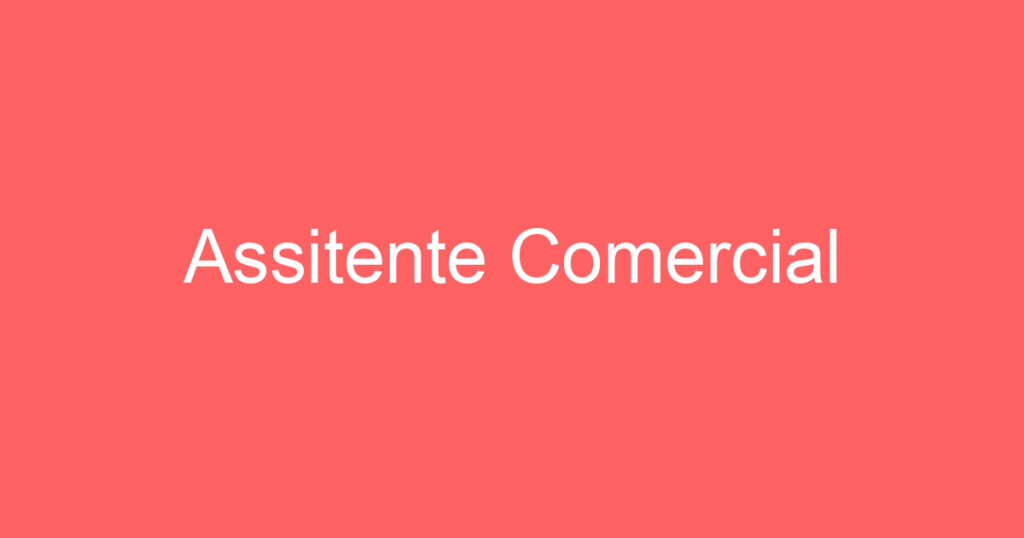 Assitente Comercial 1 Assitente Comercial 1