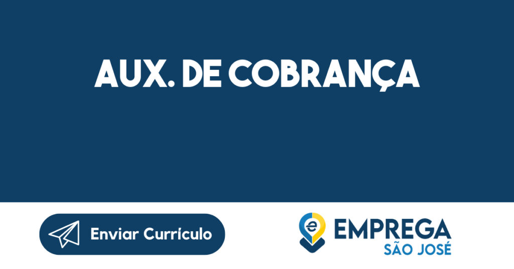 Aux. de cobrança-São José dos Campos - SP 1 Aux. de cobrança-São José dos Campos - SP 1