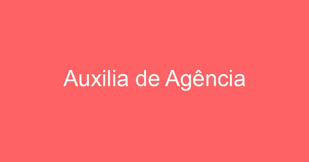 Auxilia de Agência 1