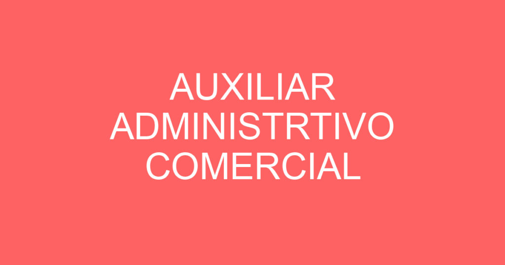 AUXILIAR ADMINISTRTIVO COMERCIAL 1