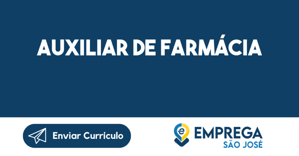 Auxiliar de Farmácia-São José dos Campos - SP 1 Auxiliar de Farmácia-São José dos Campos - SP 1