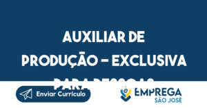 Auxiliar de Produção - Exclusiva para Pessoas com Deficiência (PCD) - SJC-São José dos Campos - SP 10