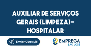 AUXILIAR DE SERVIÇOS GERAIS (LIMPEZA)- HOSPITALAR-São José dos Campos - SP 9