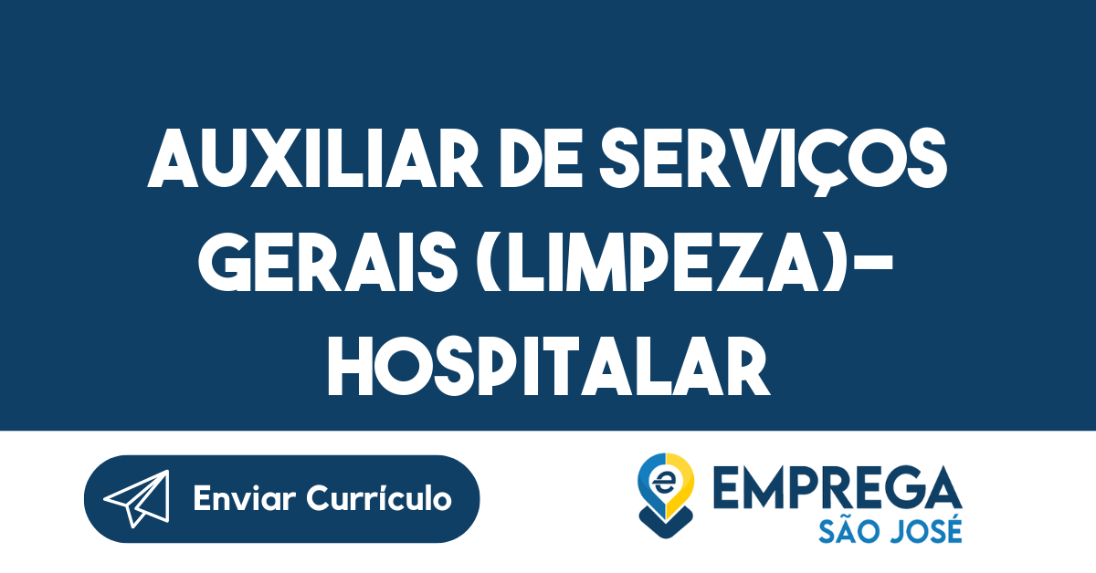 AUXILIAR DE SERVIÇOS GERAIS (LIMPEZA)- HOSPITALAR-São José dos Campos - SP 205