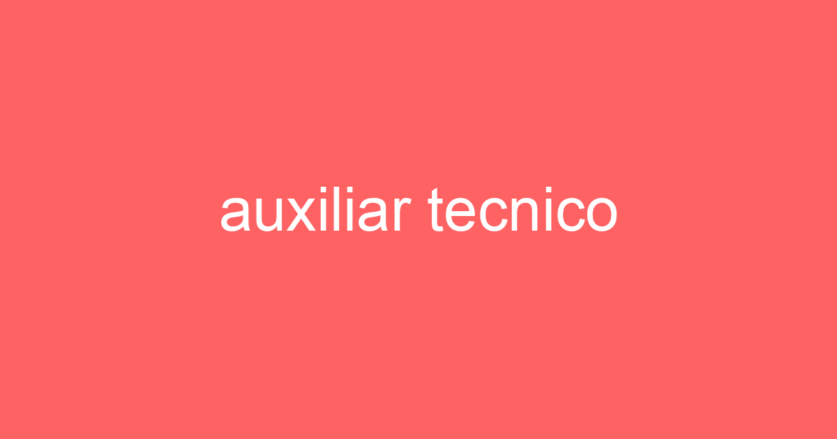 auxiliar tecnico 9
