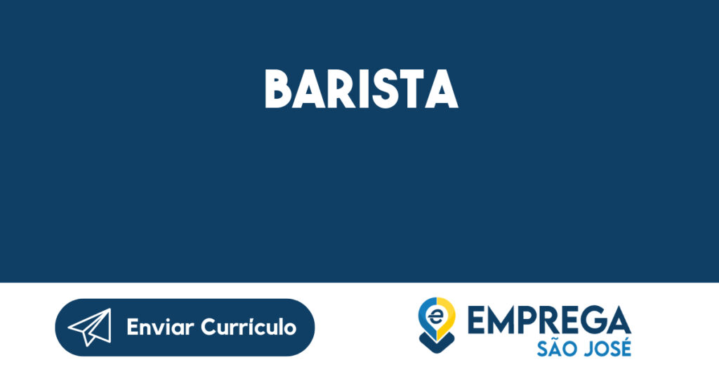 Barista-São José dos Campos - SP 1 Barista-São José dos Campos - SP 1