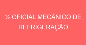 ½ OFICIAL MECÂNICO DE REFRIGERAÇÃO 14