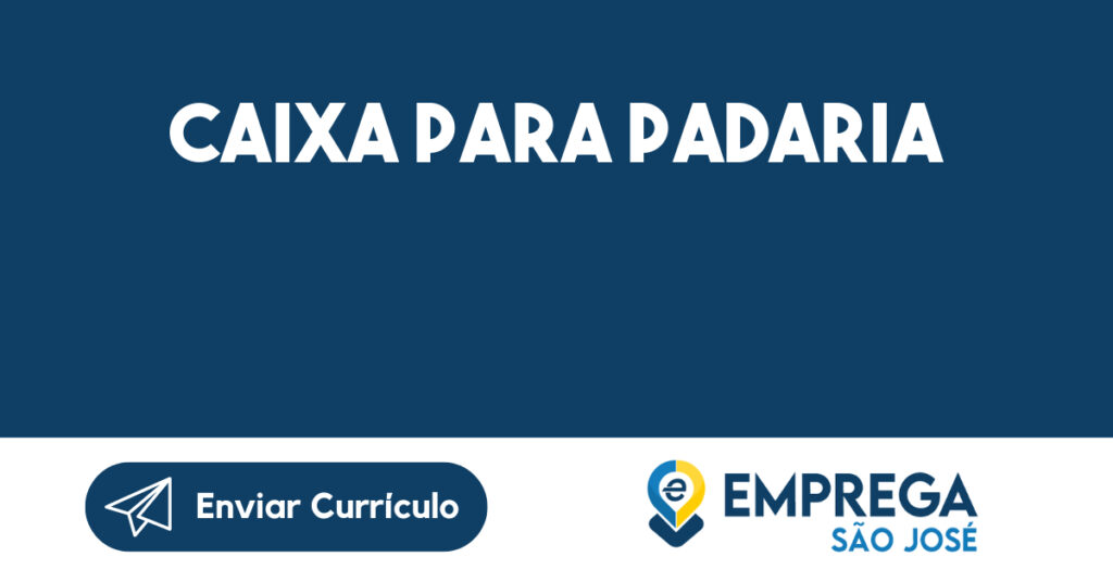 CAIXA PARA PADARIA-São José dos Campos - SP 1 CAIXA PARA PADARIA-São José dos Campos - SP 1