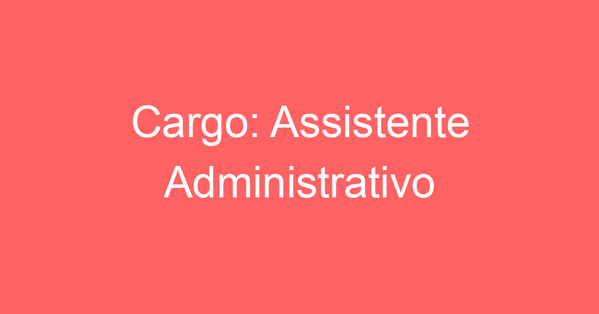 Cargo: Assistente Administrativo 111