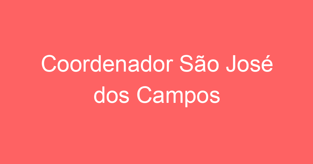 Coordenador São José dos Campos 1