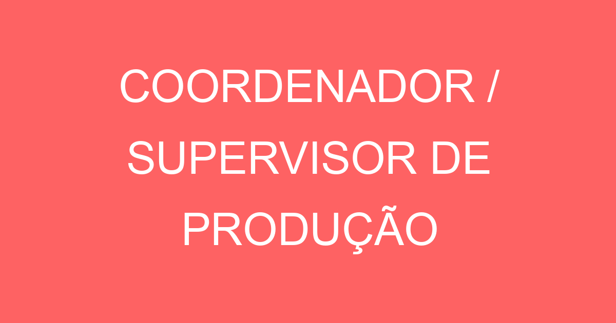 COORDENADOR / SUPERVISOR DE PRODUÇÃO 123