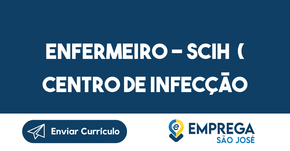 ENFERMEIRO - SCIH ( Centro de Infecção Hospitalar)-São José dos Campos - SP 3