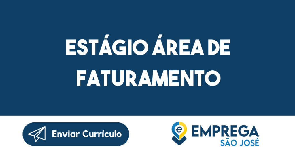 Estágio área de Faturamento-São José dos Campos - SP 1