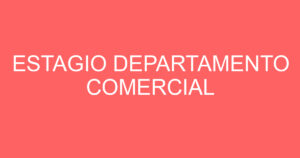 ESTAGIO DEPARTAMENTO COMERCIAL 3