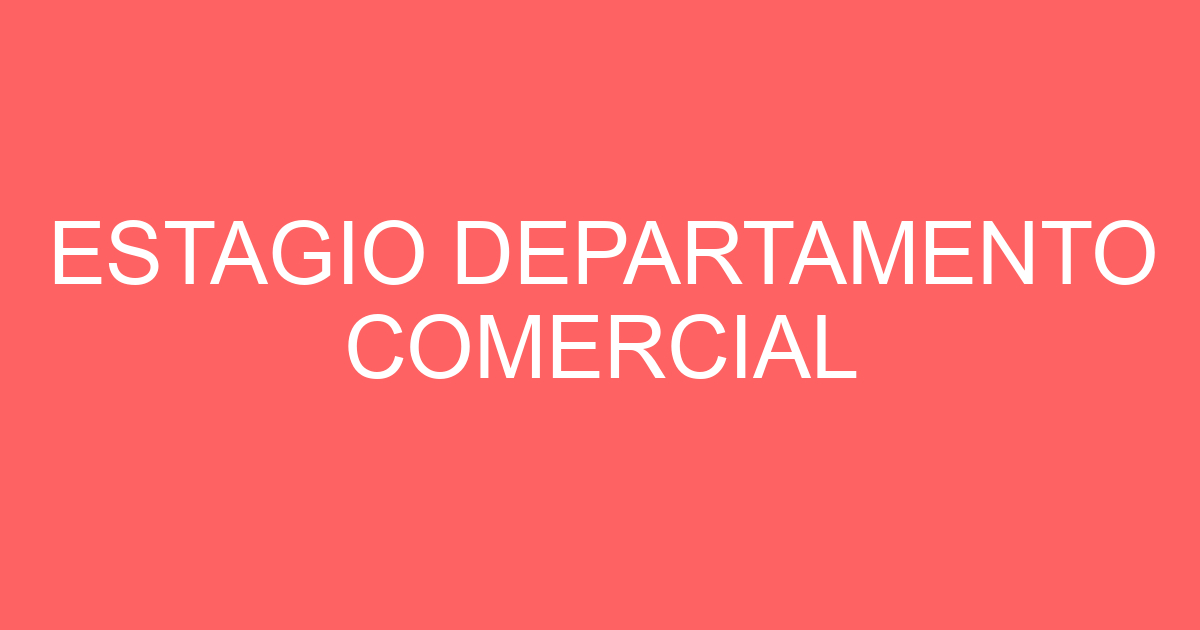 ESTAGIO DEPARTAMENTO COMERCIAL 11