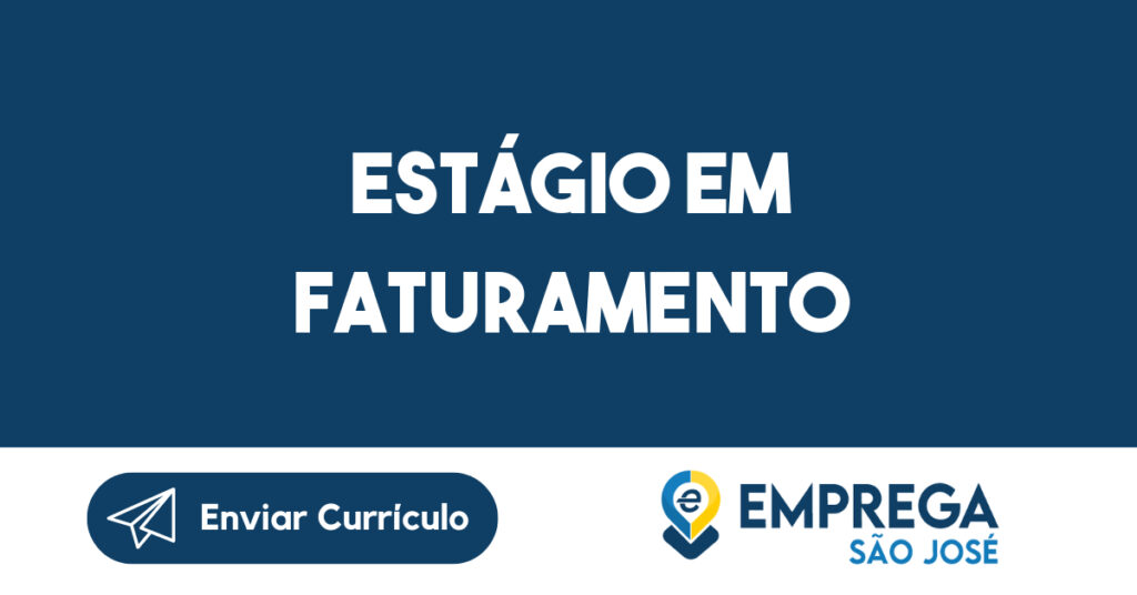 Estágio em Faturamento-São José dos Campos - SP 1