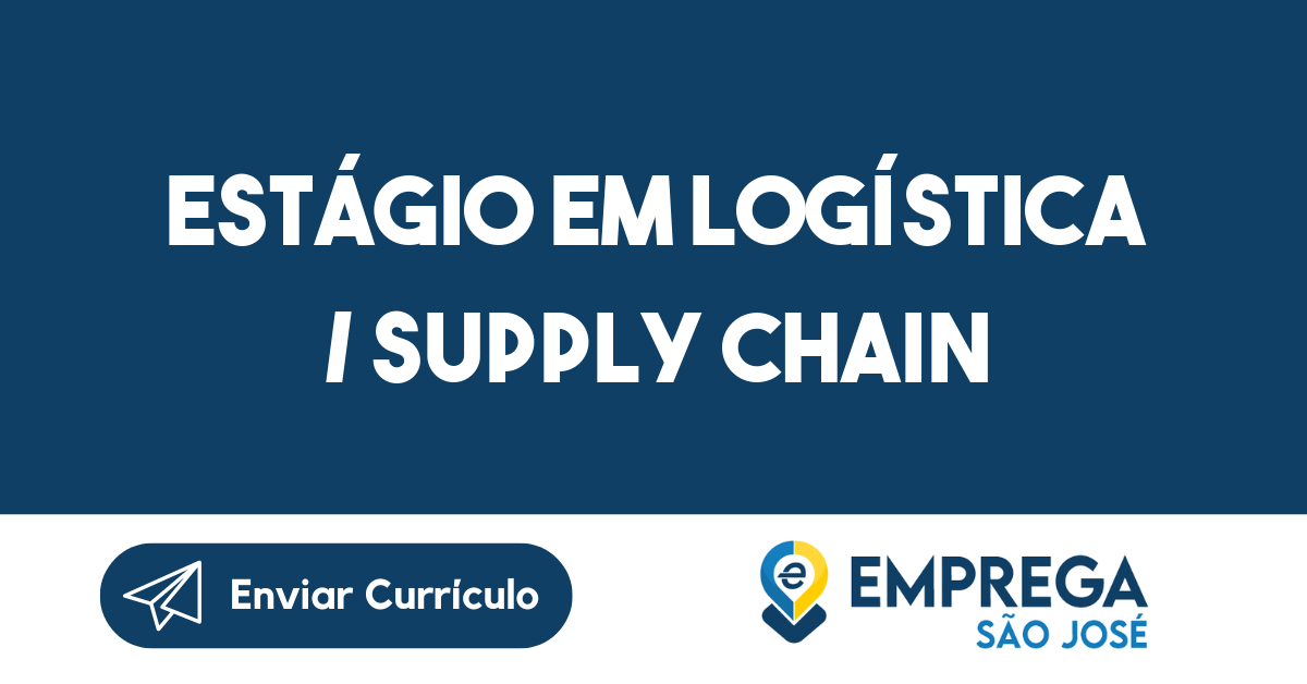 Estágio em Logística / Supply Chain-Jacarei - SP 41