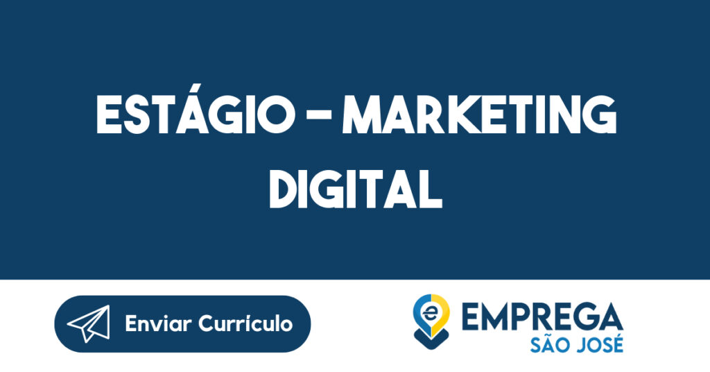 ESTÁGIO - MARKETING DIGITAL-São José dos Campos - SP 1