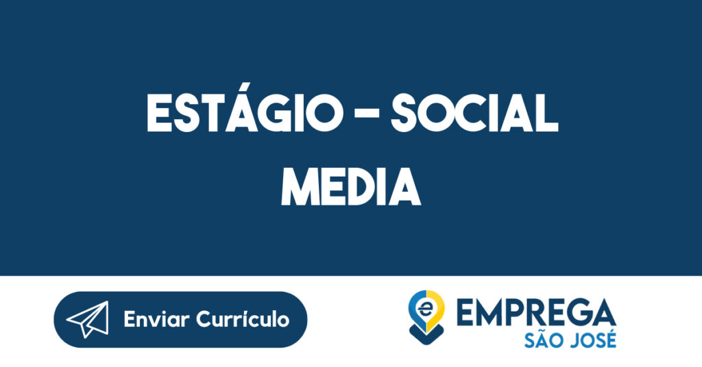 Estágio - Social Media-São José dos Campos - SP 1