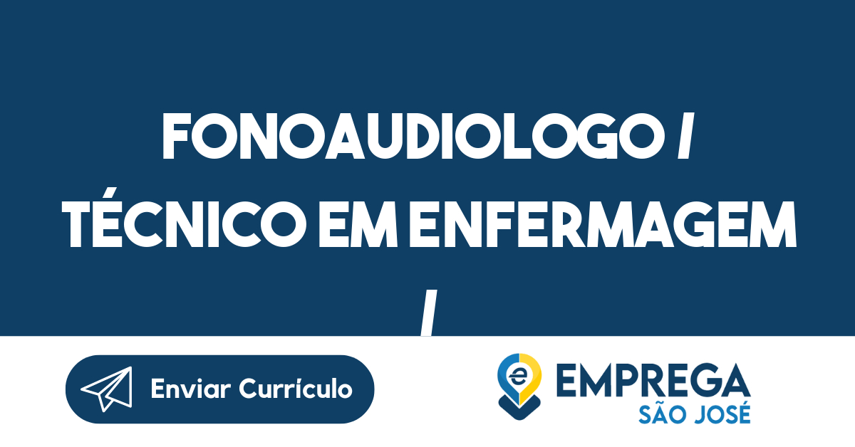Fonoaudiologo / Técnico em enfermagem / Terapeuta ocupacional-São José dos Campos - SP 7