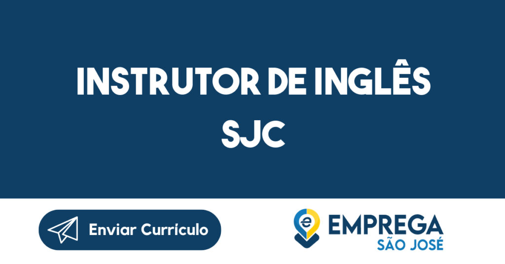 Instrutor de inglês SJC-São José dos Campos - SP 1 Instrutor de inglês SJC-São José dos Campos - SP 1