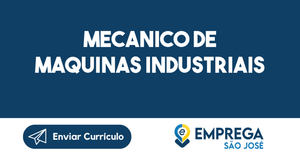 MECANICO DE MAQUINAS INDUSTRIAIS-São José dos Campos - SP 1