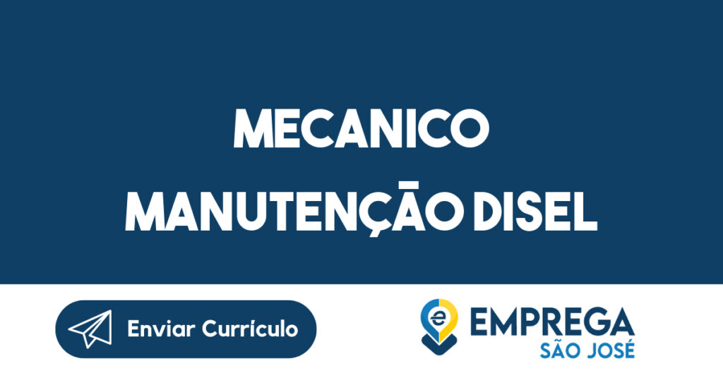 Mecanico Manutenção Disel-São José dos Campos - SP 1